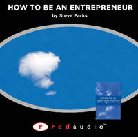 How to be an Entrepreneur Audio CD - Steve Parks