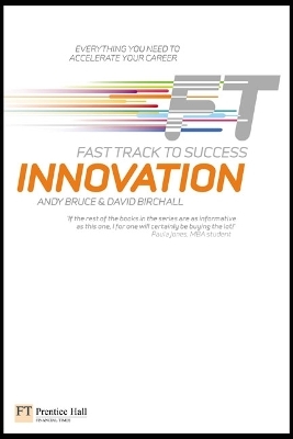 Innovation: Fast Track to Success - Andy Bruce, David. Birchall