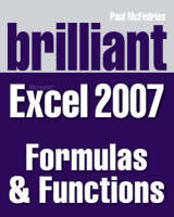 Brilliant Microsoft Excel 2007 Formulas & Functions