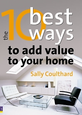 The 10 Best Ways to…Add Value to Your Home