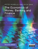 The Economics of Money, Banking and Finance - Peter Howells, Keith Bain