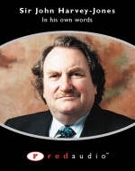 Sir John Harvey-Jones: In his Own Words
