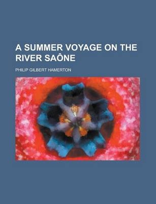 A Summer Voyage on the River Saone