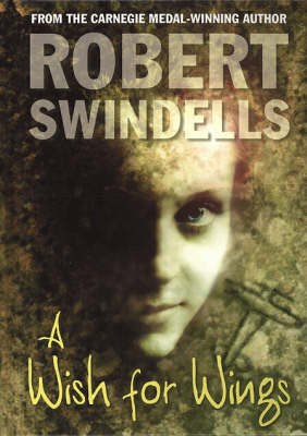 A Wish For Wings, A - Robert Swindells