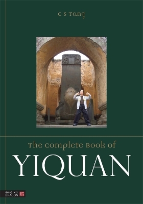 The Complete Book of Yiquan - Master Tang Cheong Shing