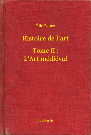 Histoire de l''art - Tome II : L''Art médiéval
