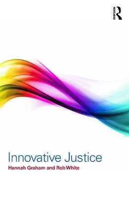 Innovative Justice - Hannah Graham, Rob White