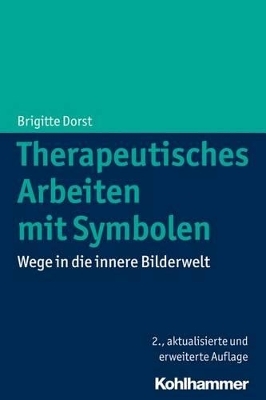 Therapeutisches Arbeiten mit Symbolen - Brigitte Dorst