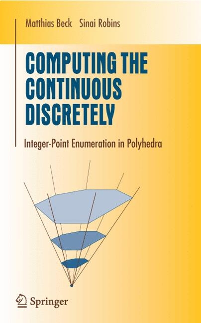 Computing the Continuous Discretely - Matthias Beck, Sinai Robins, Nicole Clark