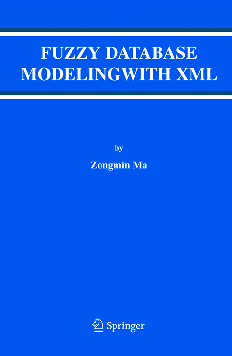 Fuzzy Database Modeling with XML - Zongmin Ma