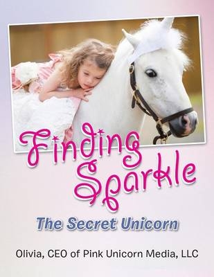 Finding Sparkle - Ceo Of Pink Unicorn Media LLC Olivia