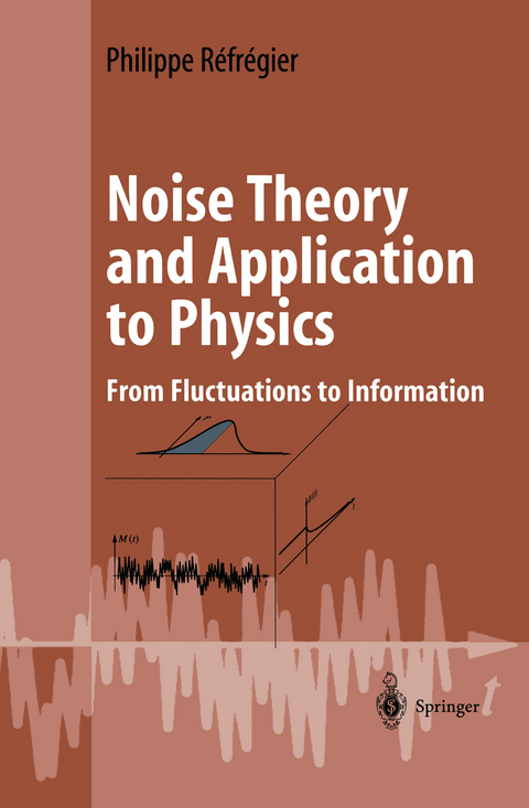 Noise Theory and Application to Physics - Philippe R&eacute;fr&eacute;gier
