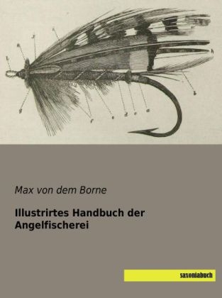 Illustrirtes Handbuch der Angelfischerei