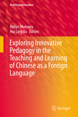 Exploring Innovative Pedagogy in the Teaching and Learning of Chinese as a Foreign Language