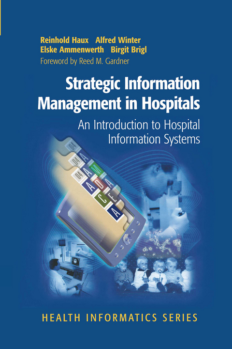 Strategic Information Management in Hospitals - Reinhold Haux, Alfred Winter, Elske Ammenwerth, Birgit Brigl