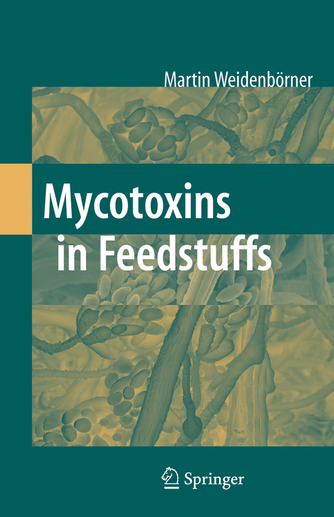 Mycotoxins in Feedstuffs - Martin Weidenb&ouml;rner