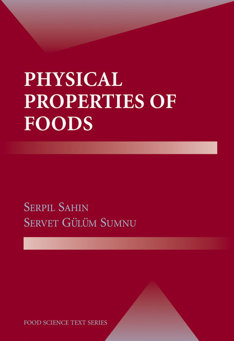 Physical Properties of Foods - Serpil Sahin, Servet G&uuml;l&uuml;m Sumnu