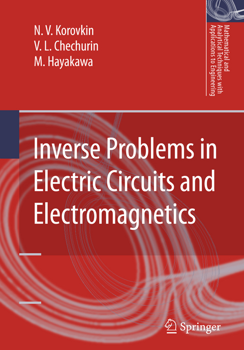 Inverse Problems in Electric Circuits and Electromagnetics - N.V. Korovkin, V.L. Chechurin, M. Hayakawa