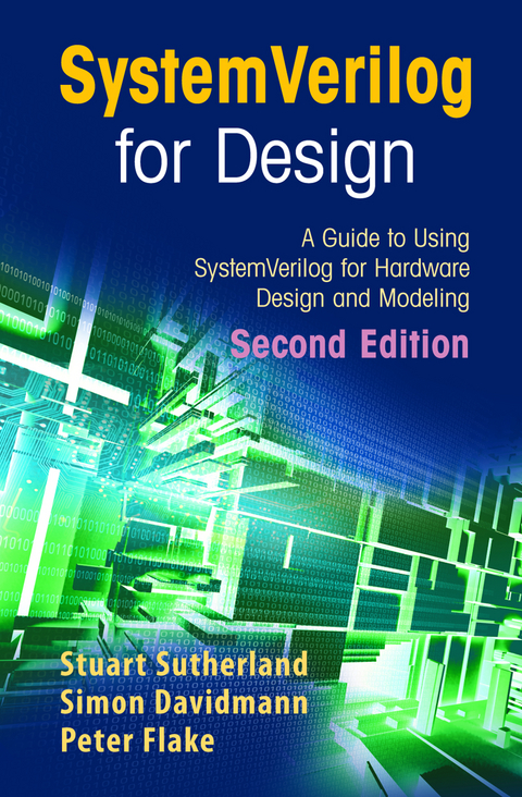 SystemVerilog for Design Second Edition - Stuart Sutherland, Simon Davidmann, Peter Flake
