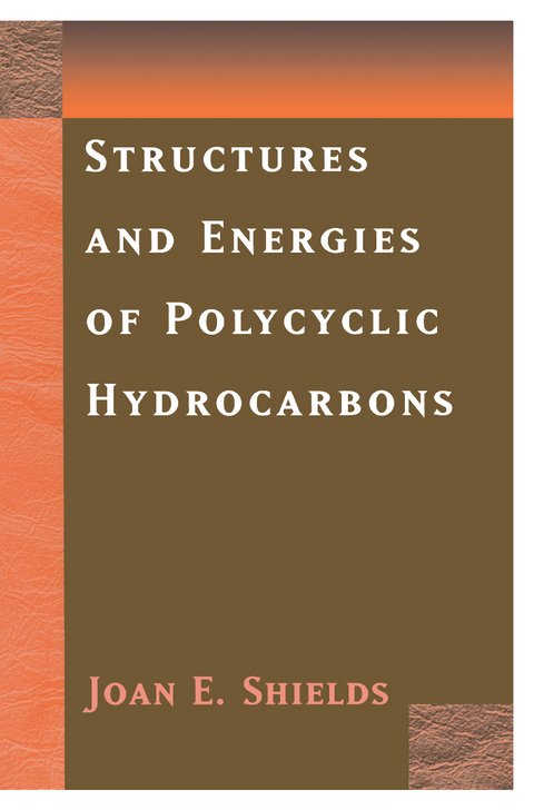 Structures and Energies of Polycyclic Hydrocarbons - Joan E. Shields