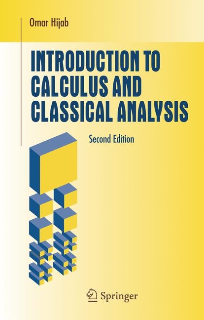Introduction to Calculus and Classical Analysis - Omar Hijab