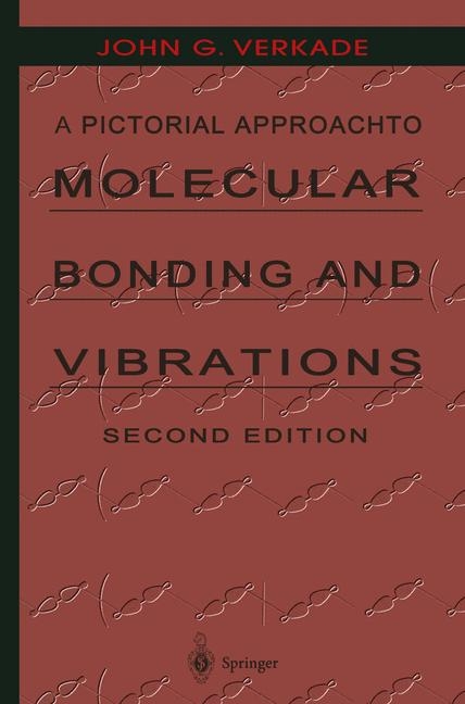 A Pictorial Approach to Molecular Bonding and Vibrations - John G. Verkade