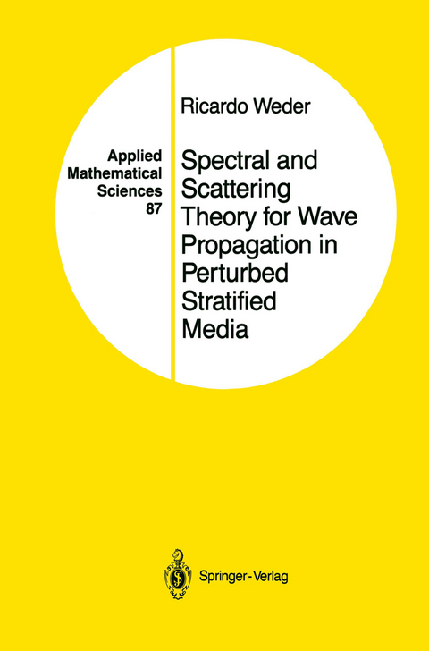 Spectral and Scattering Theory for Wave Propagation in Perturbed Stratified Media - Ricardo Weder