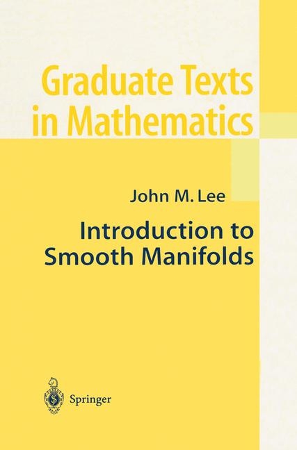 Introduction to Smooth Manifolds - John M. Lee