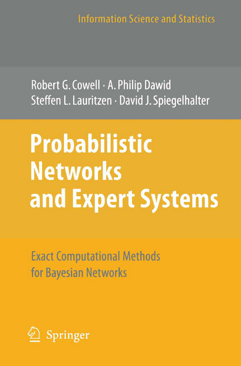 Probabilistic Networks and Expert Systems - Robert G. Cowell, Philip Dawid, Steffen L. Lauritzen, David J. Spiegelhalter