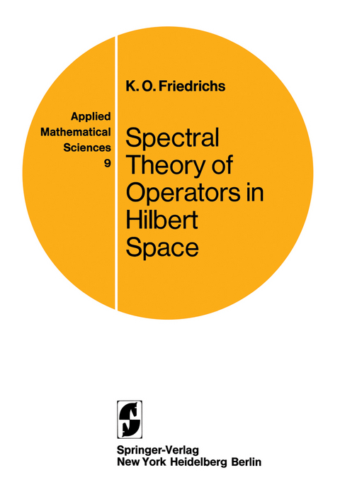Spectral Theory of Operators in Hilbert Space - Kurt O. Friedrichs