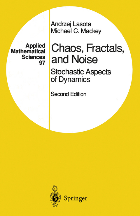 Chaos, Fractals, and Noise - Andrzej Lasota, Michael C. Mackey