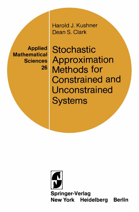Stochastic Approximation Methods for Constrained and Unconstrained Systems - H.J. Kushner, D.S. Clark