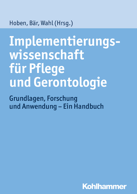 Implementierungswissenschaft f&uuml;r Pflege und Gerontologie - 
