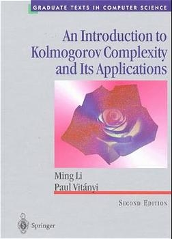 An Introduction to Kolmogorov Complexity and Its Applications - Ming Li, Paul Vitanyi