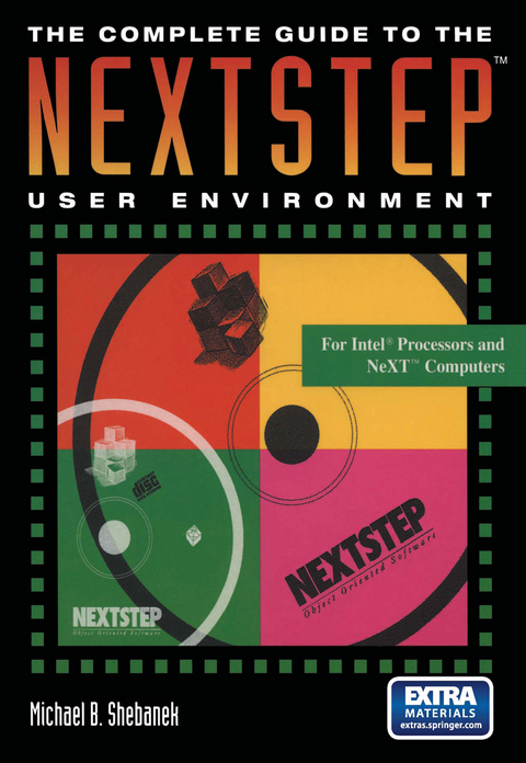 The Complete Guide to the NEXTSTEP&trade; User Environment - Michael B. Shebanek
