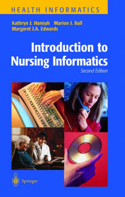 Introduction to Nursing Informatics - Kathryn J. Hannah, Marion J. Ball, Margaret Edwards