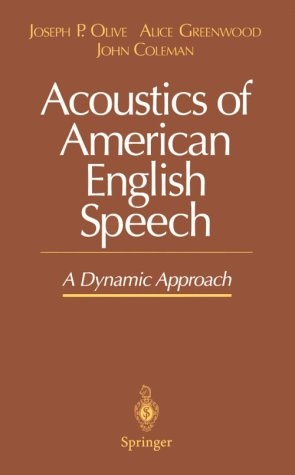 Acoustics of American English Speech - Joseph P. Olive, Alice Greenwood, John Coleman