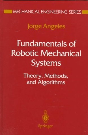 Fundamentals of Robotic Mechanical Systems - J. Angeles
