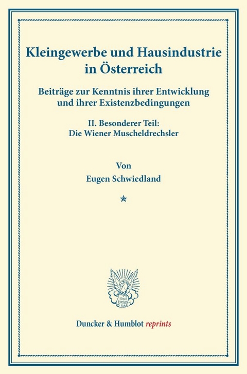 Kleingewerbe und Hausindustrie in &Ouml;sterreich. - Eugen Schwiedland
