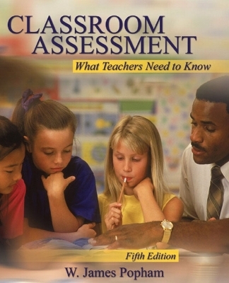 Classroom Assessment - W. James Popham