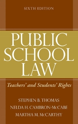 Public School Law - Stephen B. Thomas, Nelda H. Cambron-McCabe, Martha M. McCarthy