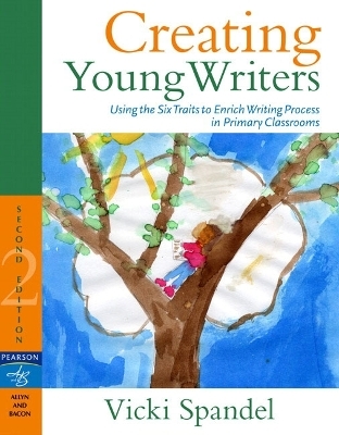 Creating Young Writers - Vicki Spandel
