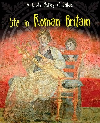 Life in Roman Britain - Anita Ganeri