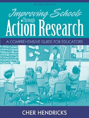 Improving Schools Through Action Research - Cher C. Hendricks
