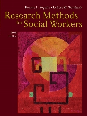 Research Methods for Social Workers - Bonnie L. Yegidis, Robert W. Weinbach