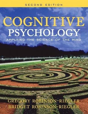 Cognitive Psychology - Greg L. Robinson-Riegler, Bridget Robinson-Riegler