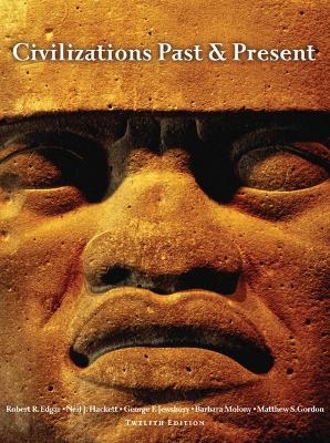 Civilizations Past & Present, Combined Volume - Robert R. Edgar, Neil J. Hackett, George F. Jewsbury, Barbara A. Molony, Matthew S. Gordon