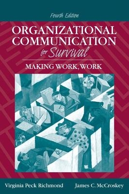 Organizational Communication for Survival - Virginia Peck Richmond, James C. McCroskey, Linda L. McCroskey