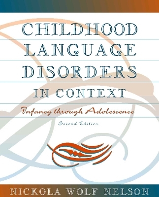 Childhood Language Disorders in Context - Nickola W. Nelson