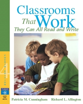 Classrooms That Work - Patricia M. Cunningham, Richard L. Allington